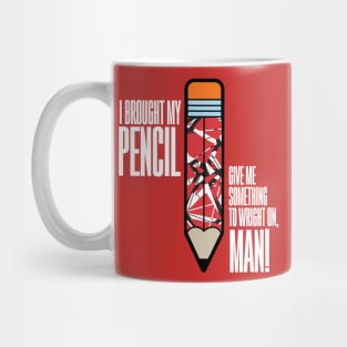 I Brought My Pencil Mug